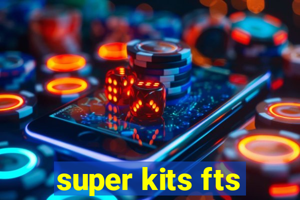 super kits fts